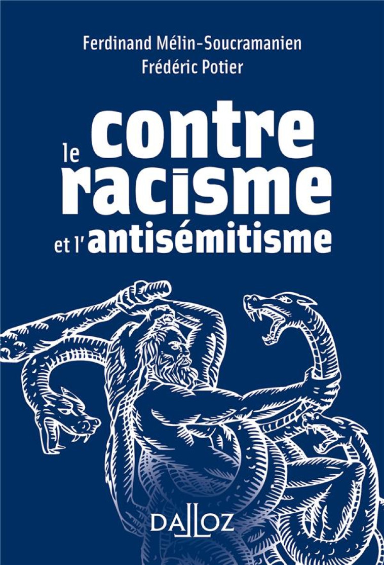 CONTRE LE RACISME ET L'ANTISEMITISME - MELIN-SOUCRAMANIEN - DALLOZ