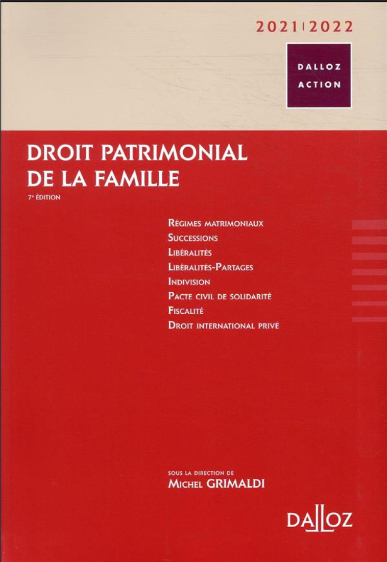 DROIT PATRIMONIAL DE LA FAMILLE 2021/2022. 7E ED. - GRIMALDI/BICHERON - DALLOZ