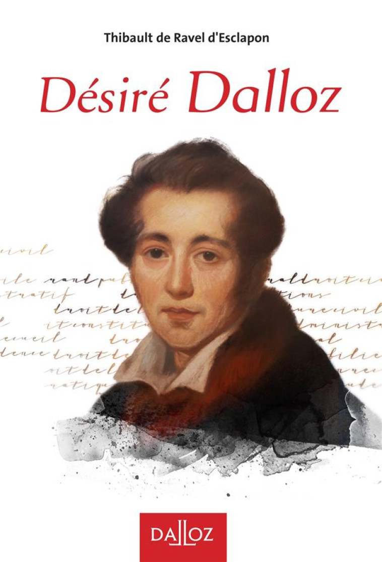 DESIRE DALLOZ - VIVRE LE DROIT - RAVEL (DE) D'ESCLAPO - DALLOZ