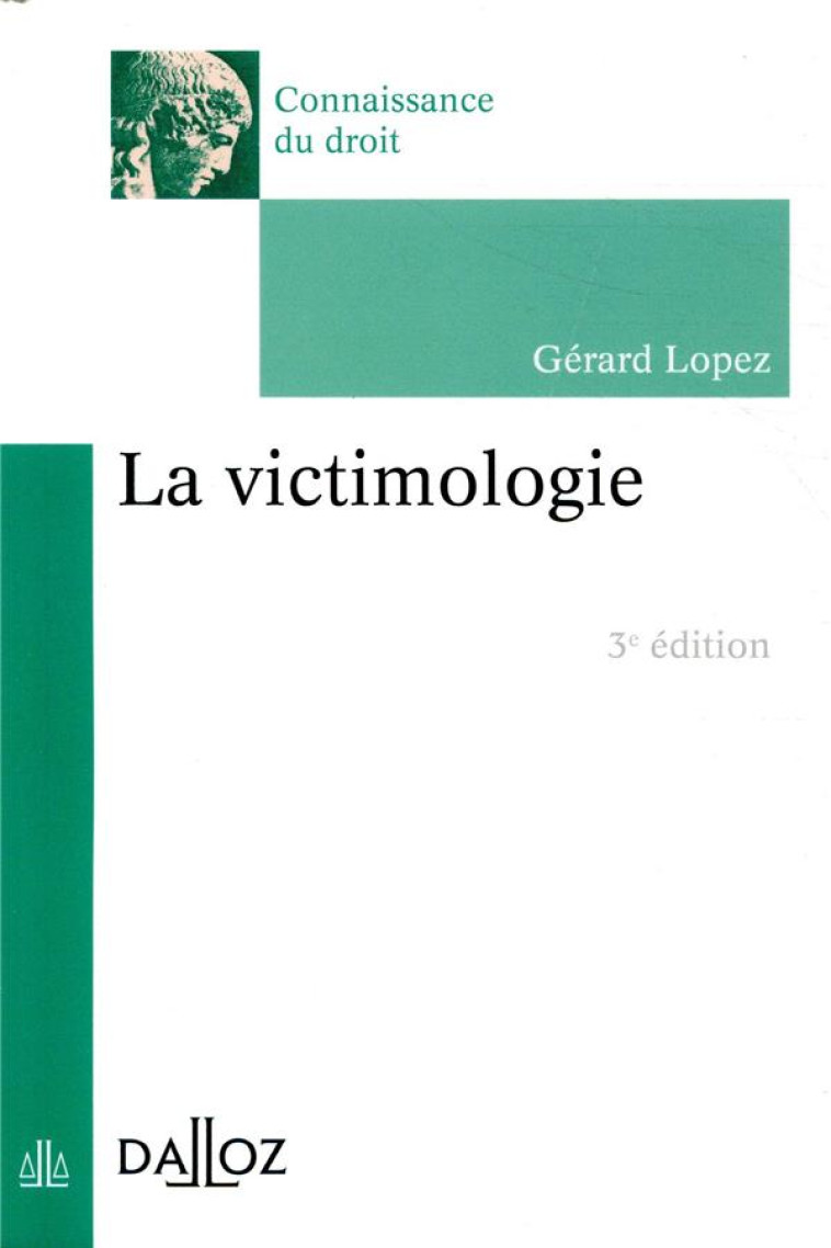 LA VICTIMOLOGIE. 3E ED. - LOPEZ GERARD - DALLOZ