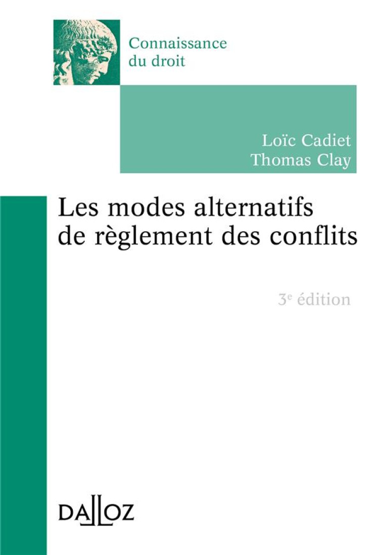 LES MODES ALTERNATIFS DE REGLEMENT DES CONFLITS. 3E ED. - CADIET/CLAY - DALLOZ