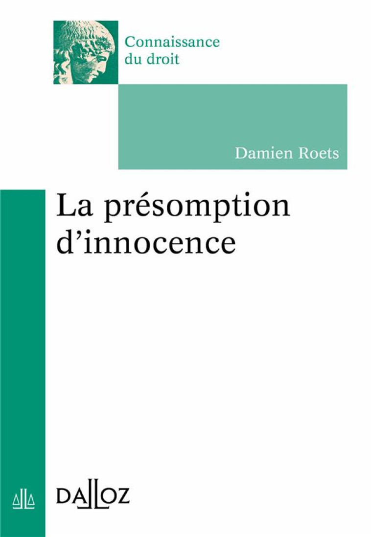 LA PRESOMPTION D'INNOCENCE - ROETS DAMIEN - DALLOZ