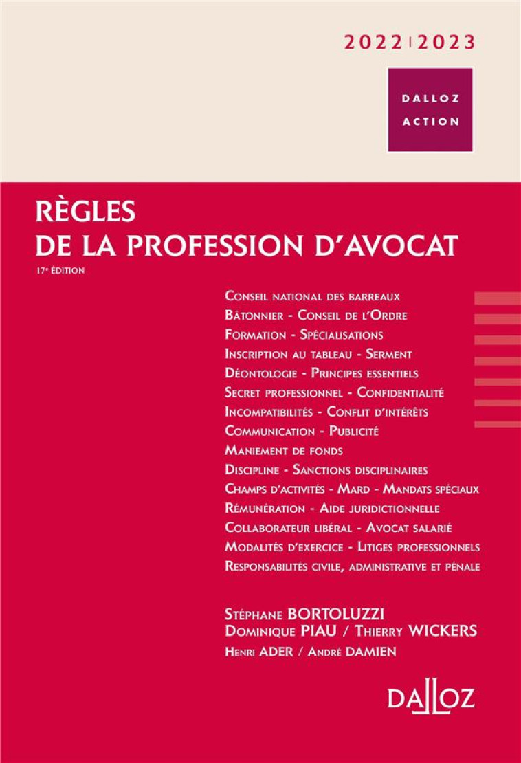 REGLES DE LA PROFESSION D'AVOCAT 2022/2023. 17E ED. - BORTOLUZZI/PIAU - DALLOZ