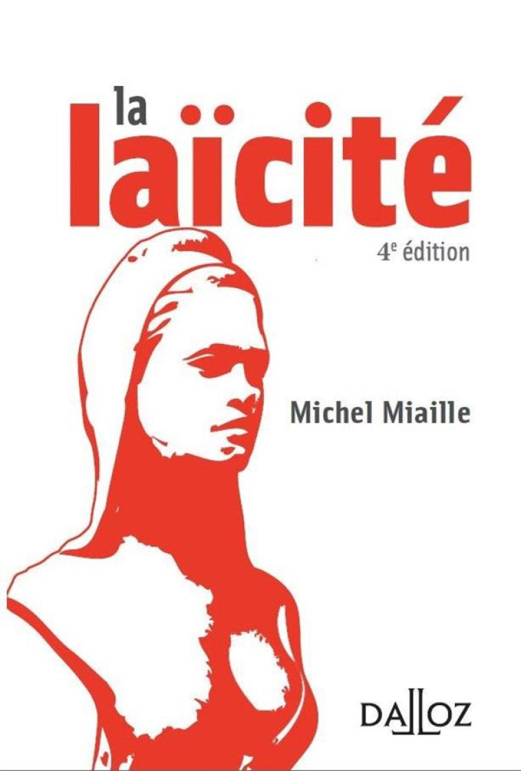 LA LAICITE. 4E ED. - MIAILLE MICHEL - DALLOZ