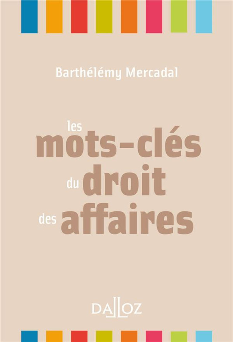 LES MOTS-CLES DU DROIT DES AFFAIRES - MERCADAL BARTHELEMY - DALLOZ