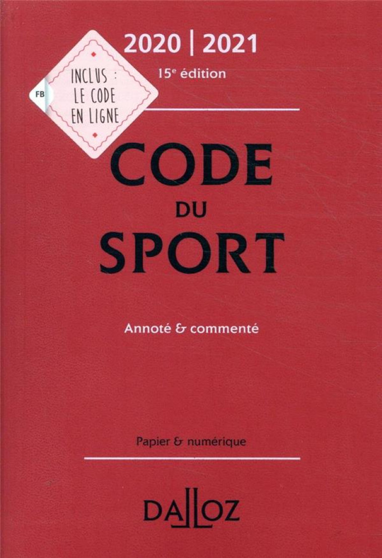 CODE DU SPORT 2020-2021, ANNOTE ET COMMENTE. 15E ED. - COLLECTIF - DALLOZ