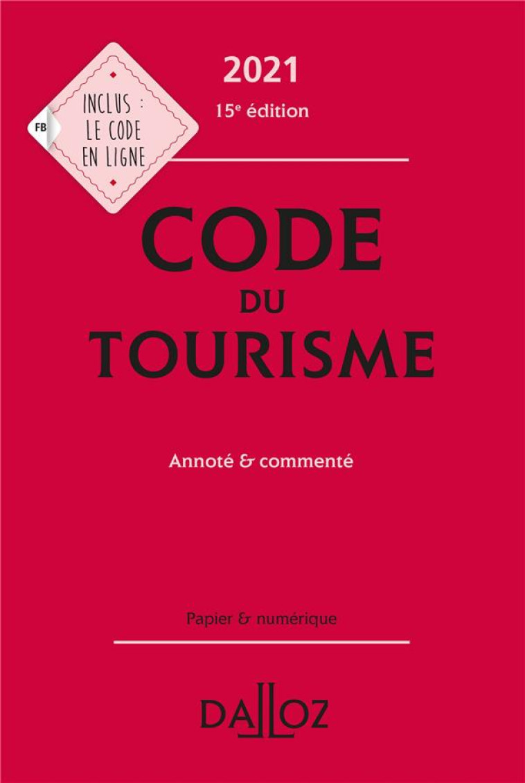 CODE DU TOURISME 2021, ANNOTE ET COMMENTE. 15E ED. - COLLECTIF/BARREY - DALLOZ