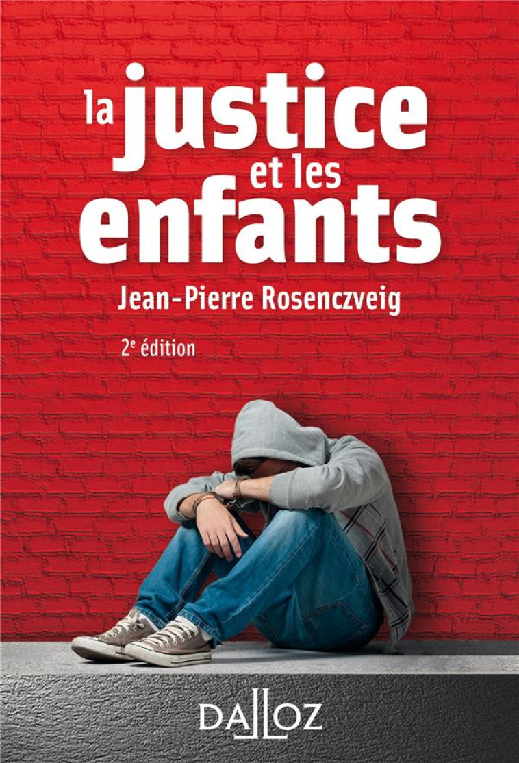 LA JUSTICE ET LES ENFANTS. 2E ED. - ROSENCZVEIG J-P. - DALLOZ