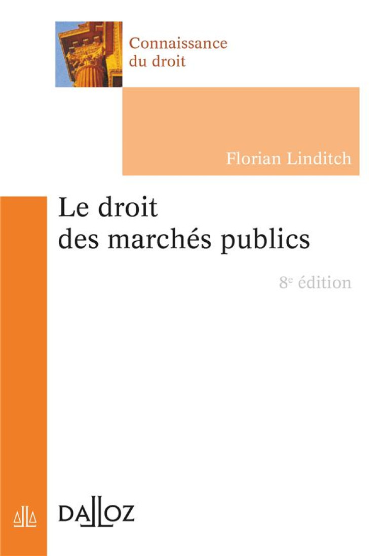 LE DROIT DES MARCHES PUBLICS. 8E ED. - LINDITCH FLORIAN - DALLOZ