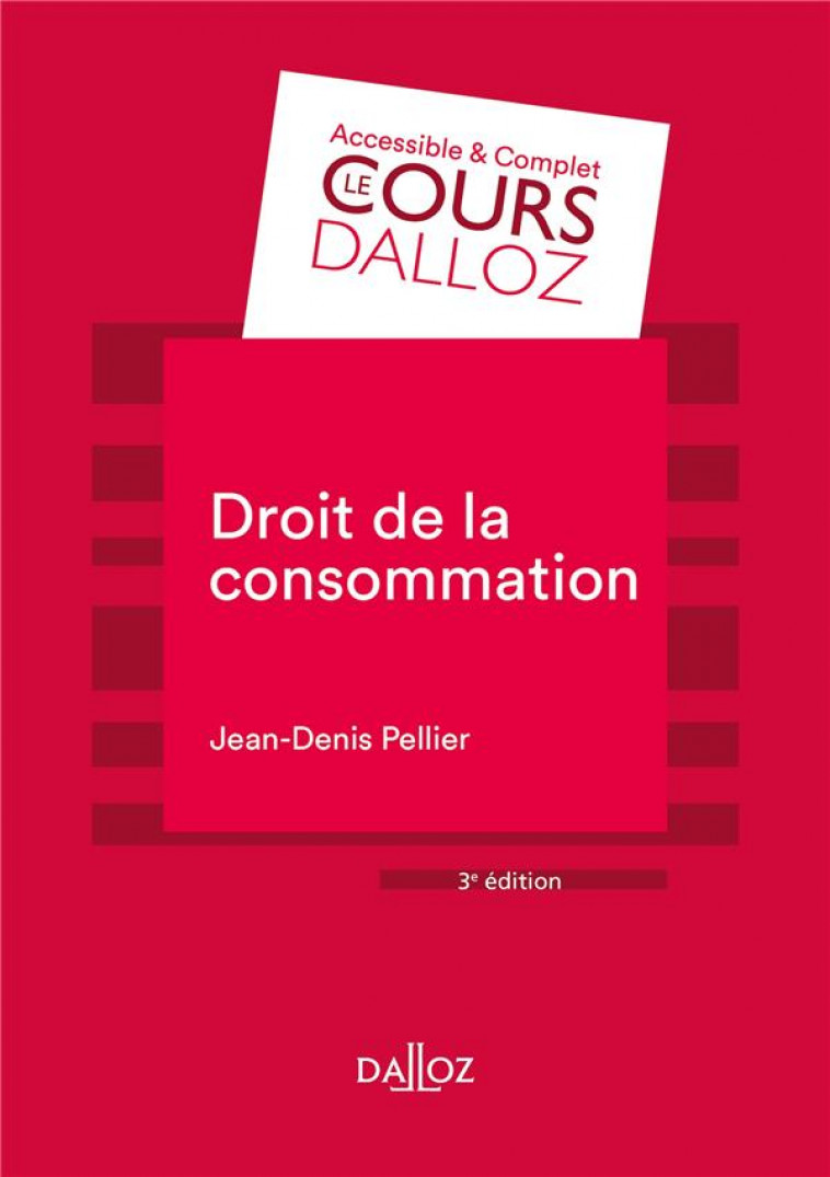 DROIT DE LA CONSOMMATION. 3E ED. - PELLIER JEAN-DENIS - DALLOZ