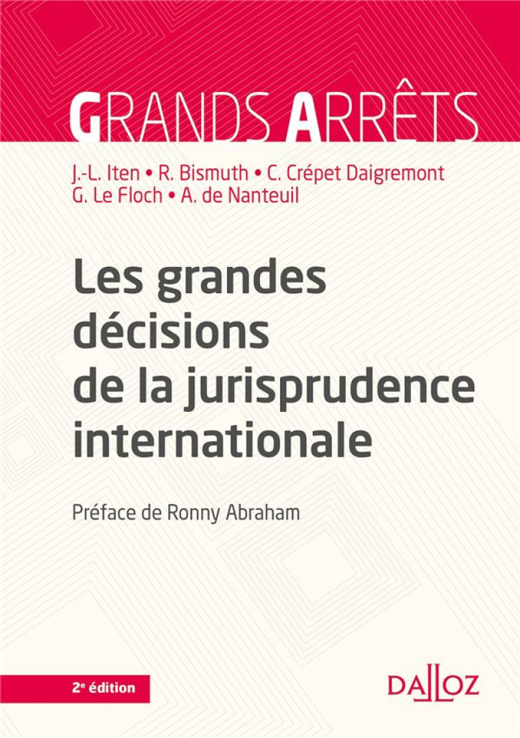 LES GRANDES DECISIONS DE LA JURISPRUDENCE INTERNATIONALE. 2E ED. - BISMUTH/LE FLOCH - DALLOZ