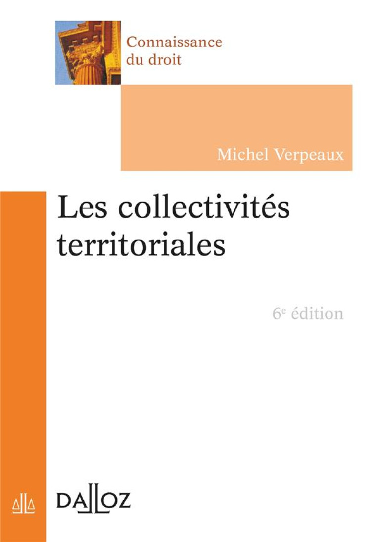 LES COLLECTIVITES TERRITORIALES. 6E ED. - VERPEAUX MICHEL - DALLOZ