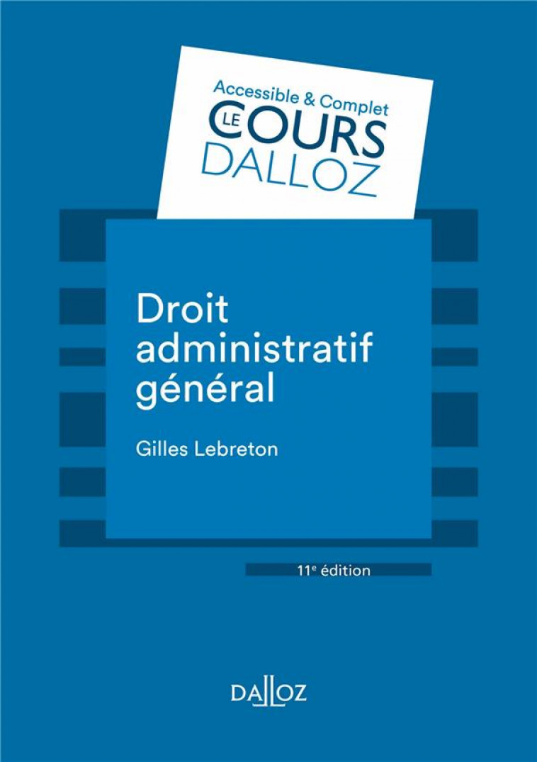 DROIT ADMINISTRATIF GENERAL. 11E ED. - LEBRETON GILLES - DALLOZ