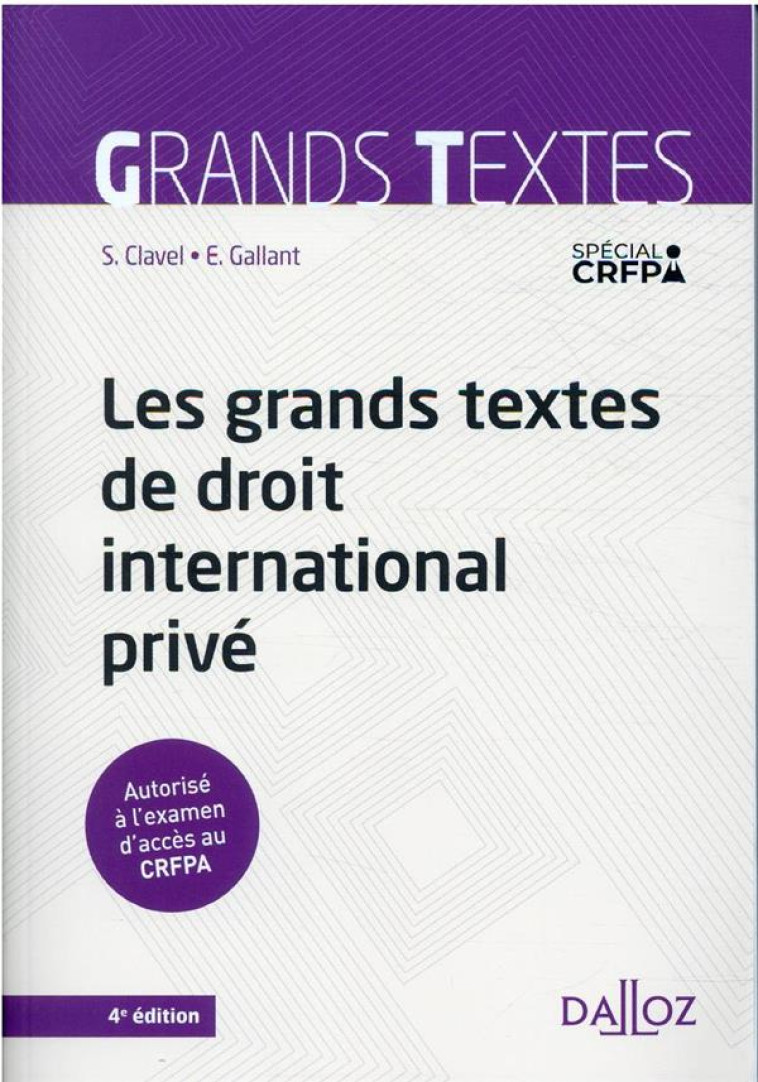 LES GRANDS TEXTES DE DROIT INTERNATIONAL PRIVE. 4E ED. - CLAVEL/GALLANT - DALLOZ