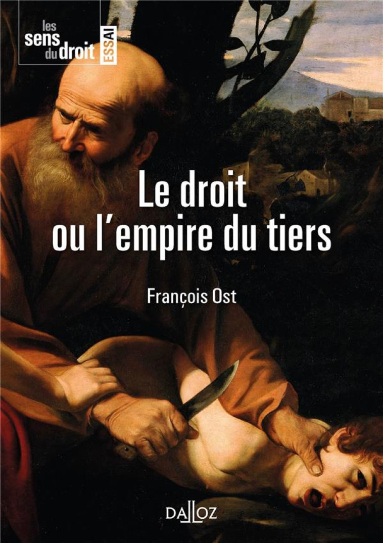 LE DROIT OU L'EMPIRE DU TIERS - OST FRANCOIS - DALLOZ