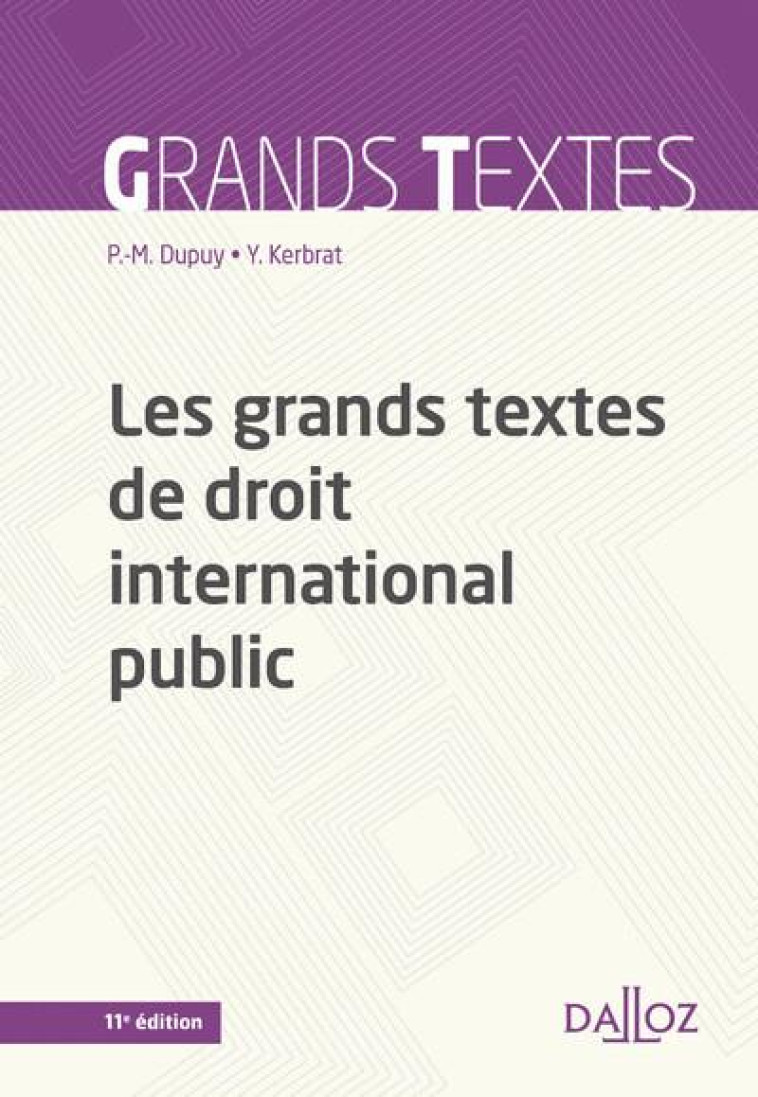 LES GRANDS TEXTES DE DROIT INTERNATIONAL PUBLIC 11ED - DUPUY/KERBRAT - DALLOZ