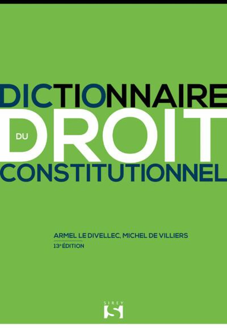 DICTIONNAIRE DU DROIT CONSTITUTIONNEL 13ED - LE DIVELLEC - DALLOZ