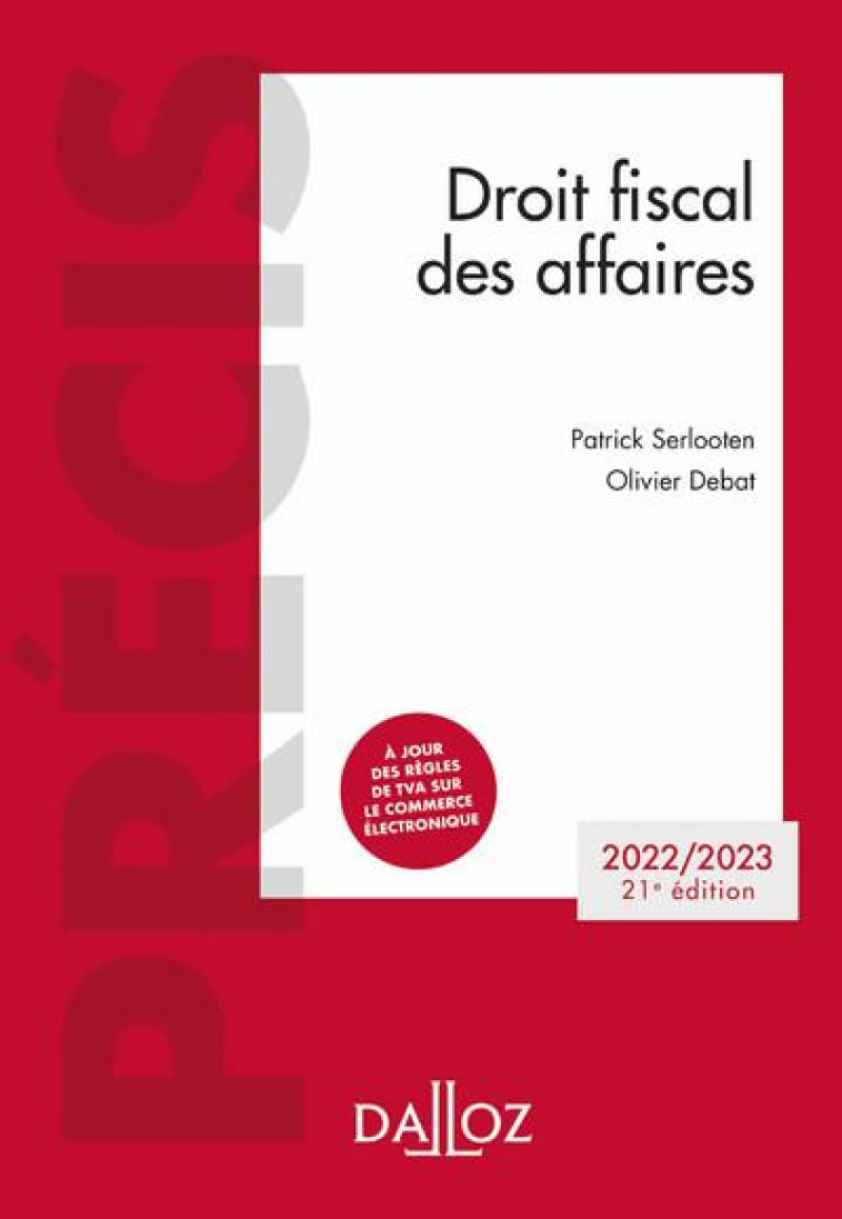 DROIT FISCAL DES AFFAIRES 2022-2023 21ED - SERLOOTEN/DEBAT - DALLOZ