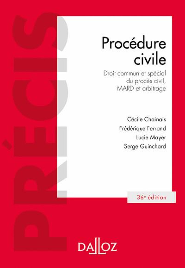 PROCEDURE CIVILE. DROIT COMMUN ET SPECIAL DU PROCES CIVIL, MARD ET ARBITRAGE. 36E ED. - DROIT COMMUN - CHAINAIS/FERRAND - DALLOZ