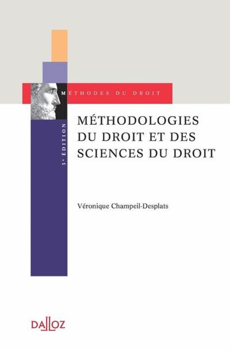 METHODOLOGIES DU DROIT ET DES SCIENCES DU DROIT 3ED - CHAMPEIL-DESPLATS V. - DALLOZ