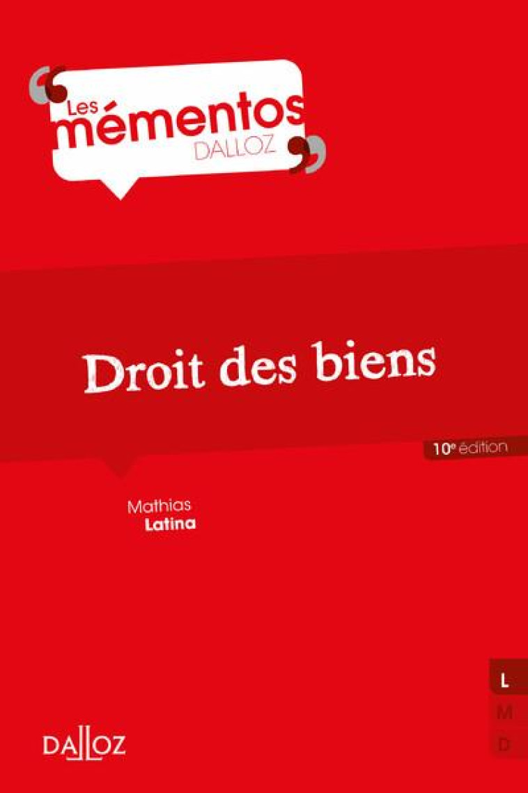 DROIT DES BIENS. 10E ED. - LATINA/COURBE - DALLOZ