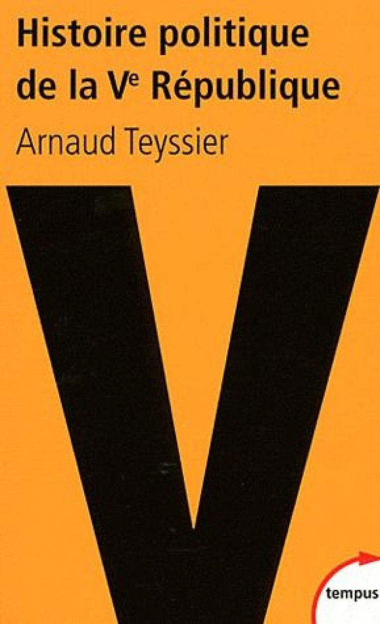 HISTOIRE POLITIQUE DE LA VE REPUBLIQUE - TEYSSIER ARNAUD - PERRIN