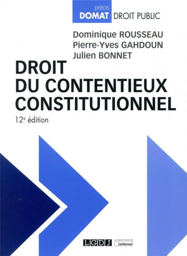 DROIT DU CONTENTIEUX CONSTITUTIONNEL - BONNET/GAHDOUN - LGDJ