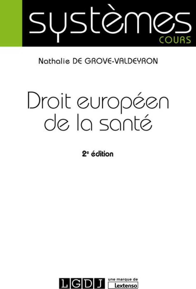 DROIT EUROPEEN DE LA SANTE - 2EME EDITION - GROVE-VALDEYRON N D. - LGDJ