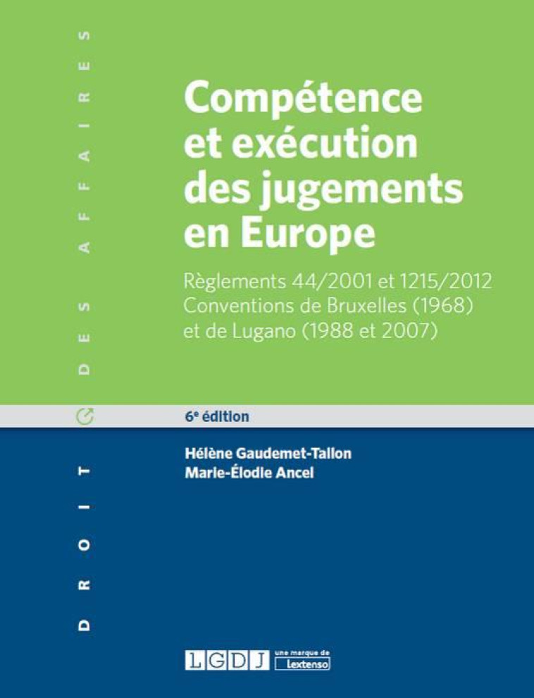 COMPETENCE ET EXECUTION DES JUGEMENTS EN EUROPE 6E ED - GAUDEMET-TALLON H. - LGDJ