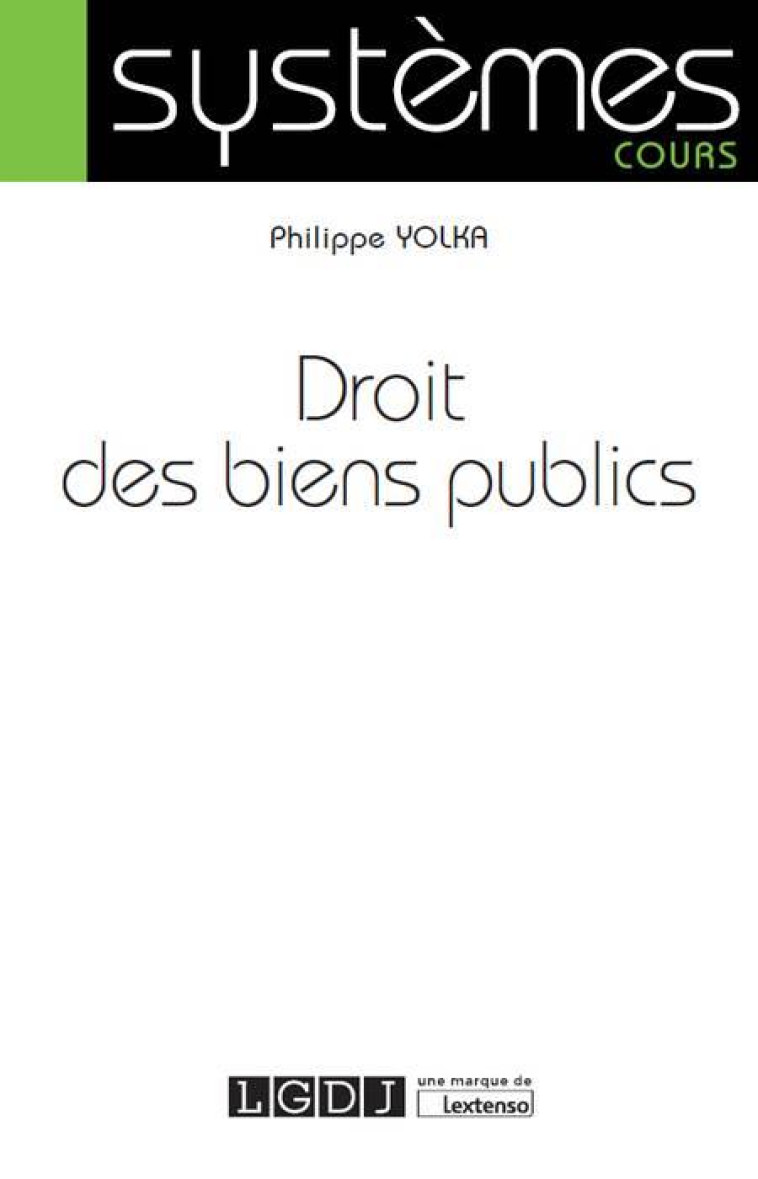 DROIT DES BIENS PUBLICS - YOLKA PHILIPPE - LGDJ