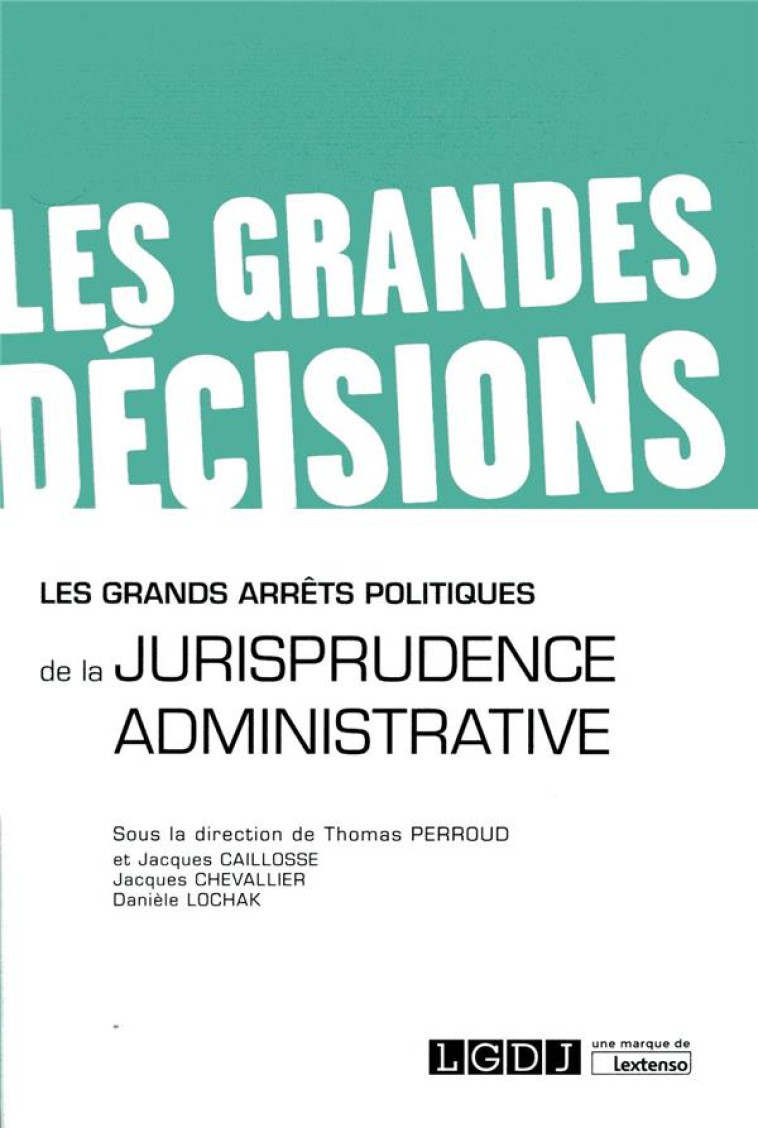 LES GRANDS ARRETS POLITIQUES DE LA JURISPRUDENCE ADMINISTRATIVE - LOCHAK/CHEVALLIER - LGDJ