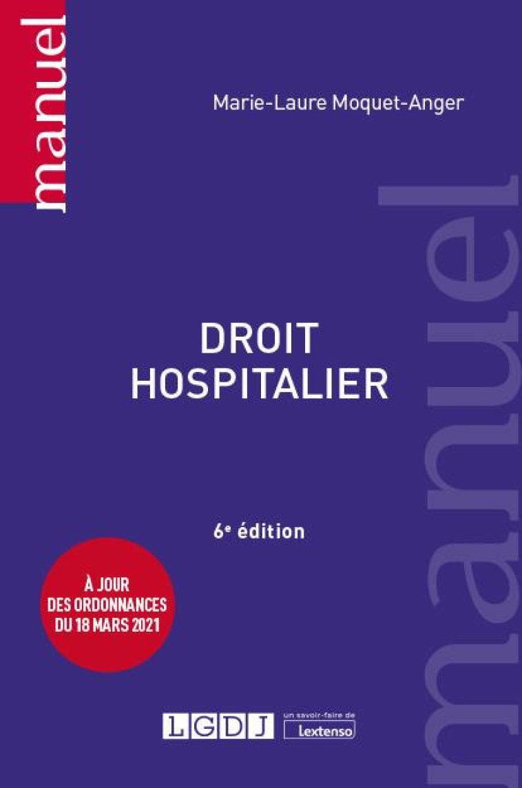 DROIT HOSPITALIER - A JOUR DES ORDONNANCES DU 18 MARS 2021 - MOQUET-ANGER M-L. - LGDJ