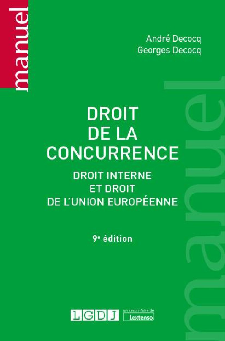 DROIT DE LA CONCURRENCE - DROIT INTERNE ET DROIT DE L'UNION EUROPEENNE - DECOCQ - LGDJ