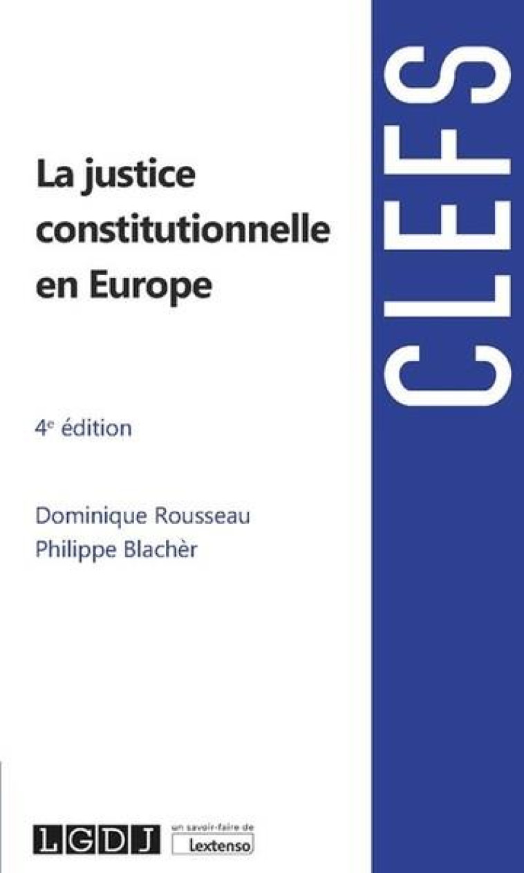 LA JUSTICE CONSTITUTIONNELLE EN EUROPE - BLACHER/ROUSSEAU - LGDJ