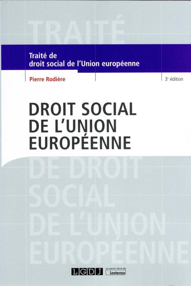 DROIT SOCIAL DE L'UNION EUROPEENNE - RODIERE PIERRE - LGDJ