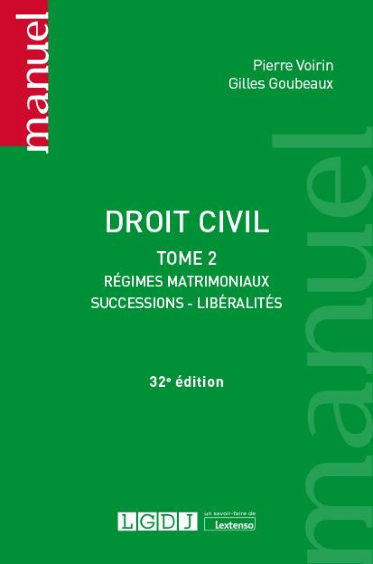 DROIT CIVIL - TOME 2 - REGIMES MATRIMONIAUX, SUCCESSIONS, LIBERALITES - GOUBEAUX/VOIRIN - LGDJ