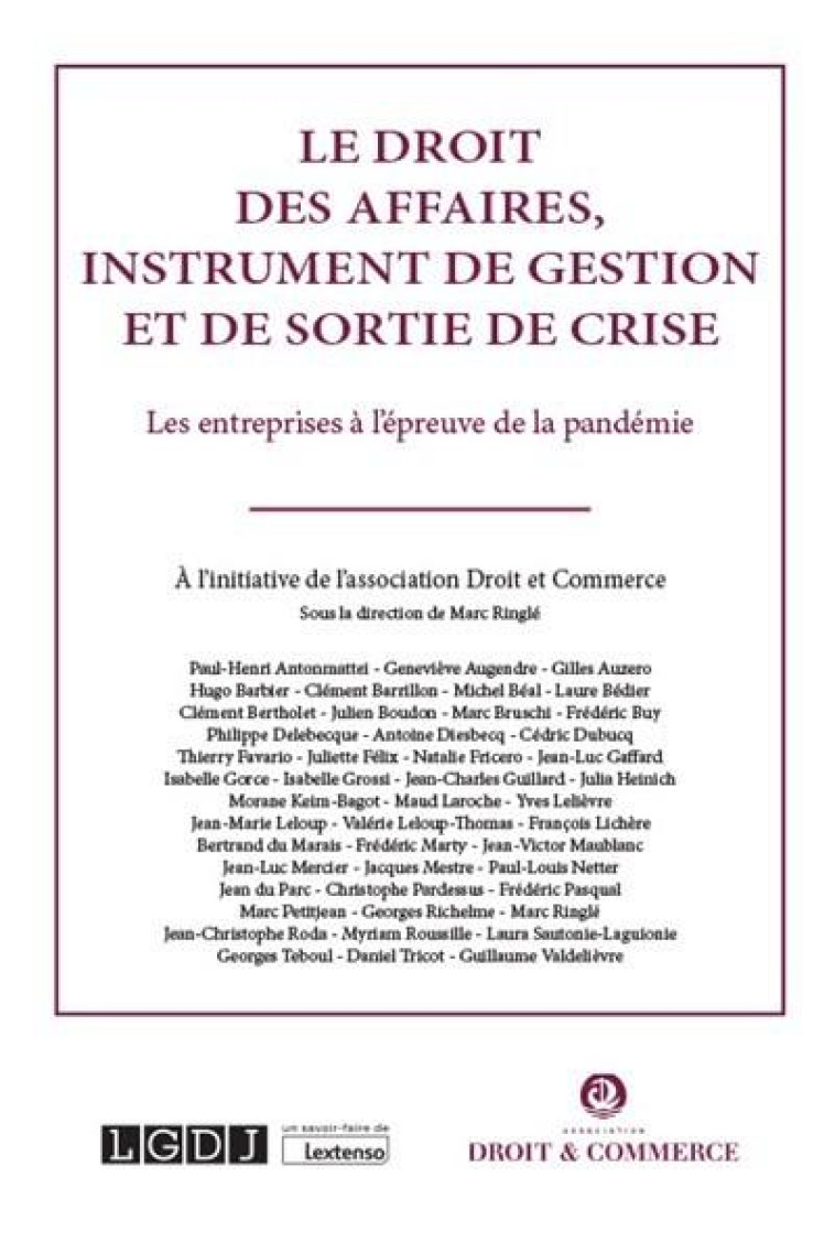 LE DROIT DES AFFAIRES, INSTRUMENT DE GESTION ET DE SORTIE DE CRISE - LES ENTREPRISES A L'EPREUVE DE - ASSOCIATION DROIT ET - LGDJ