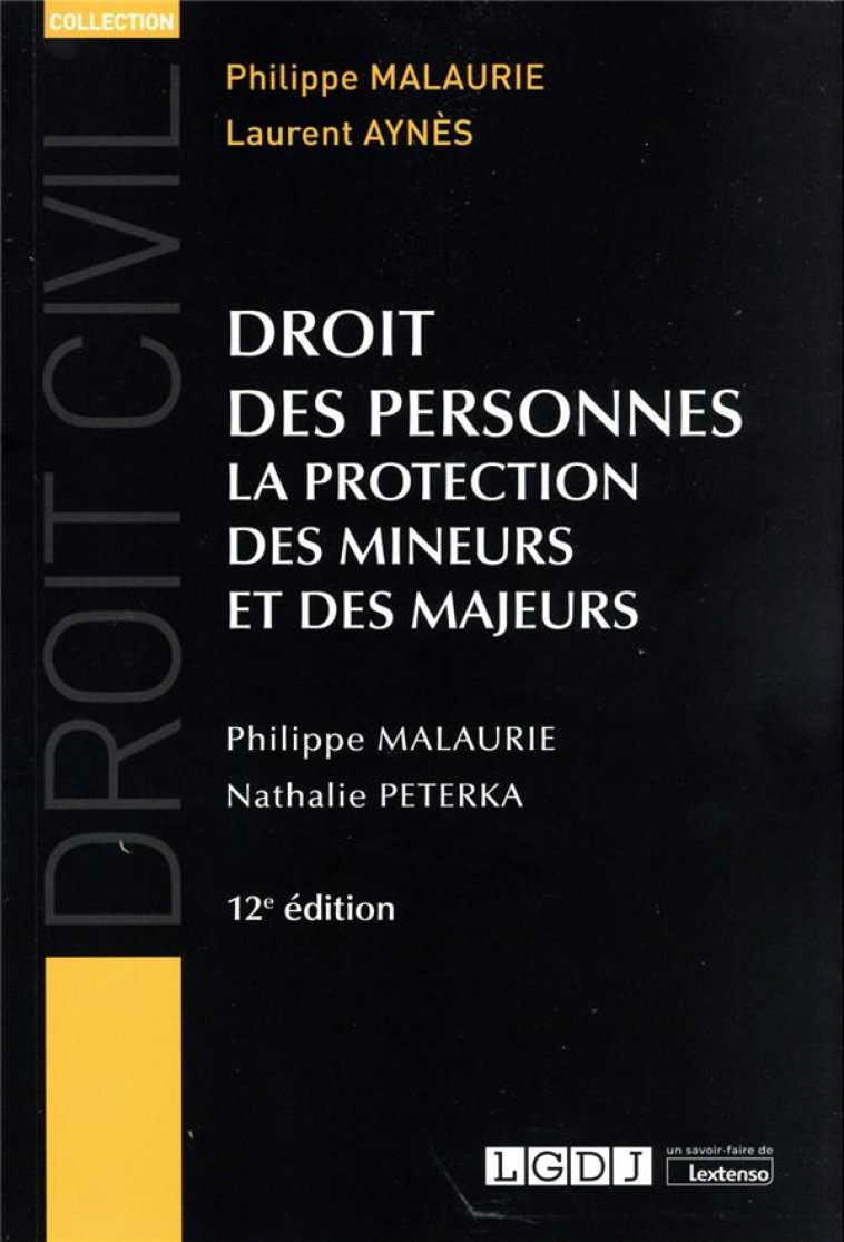 DROIT DES PERSONNES - LA PROTECTION DES MINEURS ET DES MAJEURS - PETERKA/MALAURIE - LGDJ