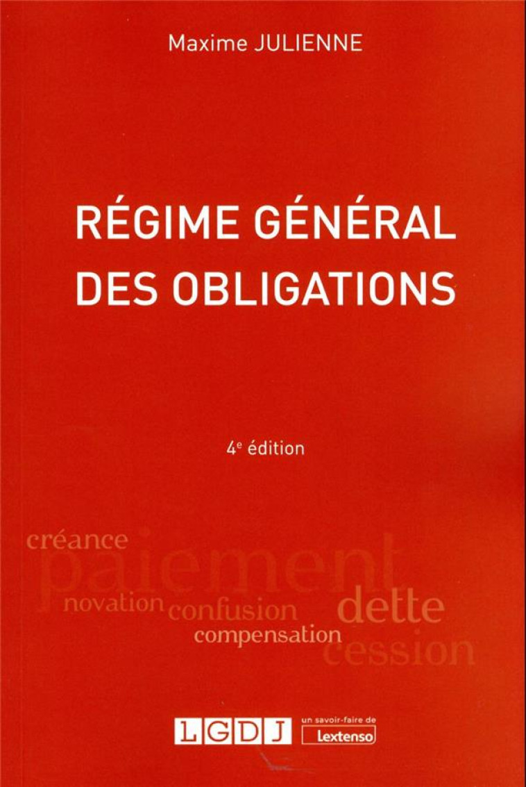 REGIME GENERAL DES OBLIGATIONS - JULIENNE MAXIME - LGDJ