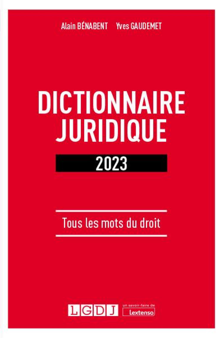 DICTIONNAIRE JURIDIQUE - TOUS LES MOTS DU DROIT - BENABENT/GAUDEMET - LGDJ