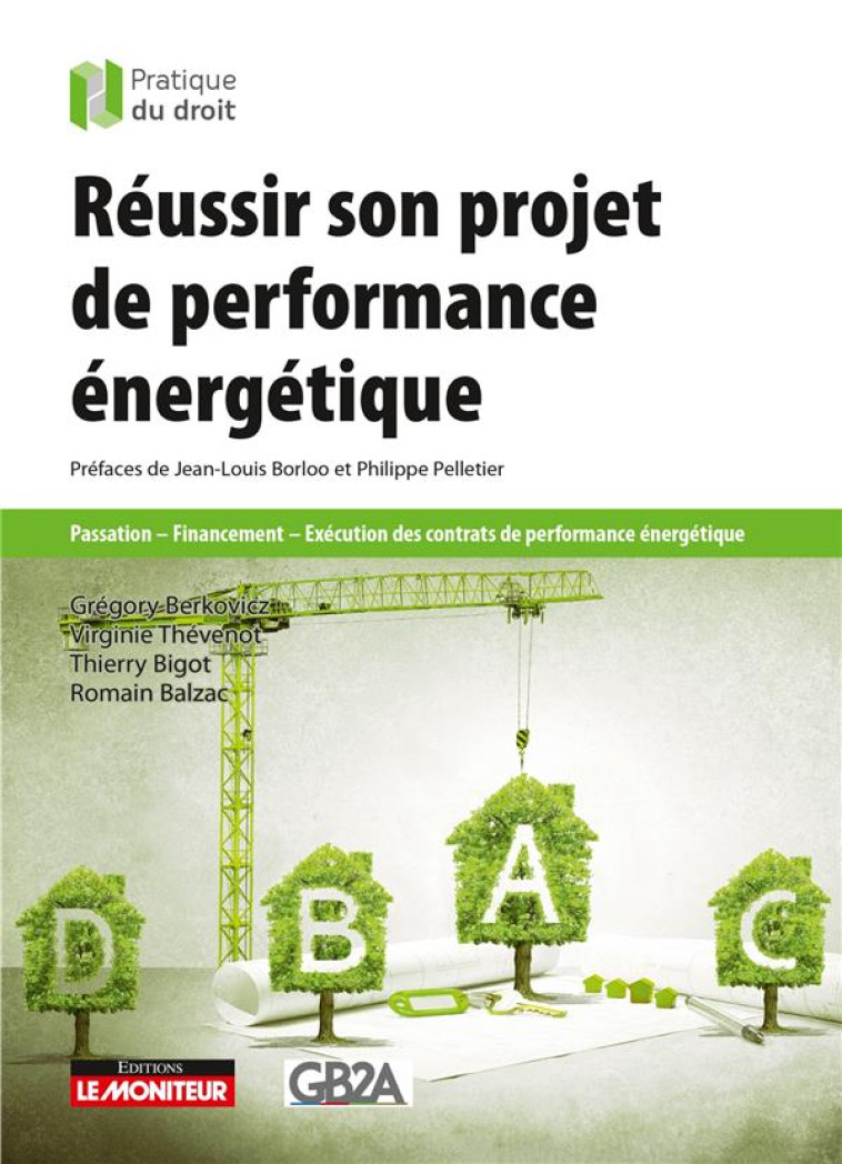 REUSSIR SON PROJET DE PERFORMANCE ENERGETIQUE - PASSATION - FINANCEMENT - EXECUTION DES CONTRATS DE - BERKOVICZ/THEVENOT - ARGUS