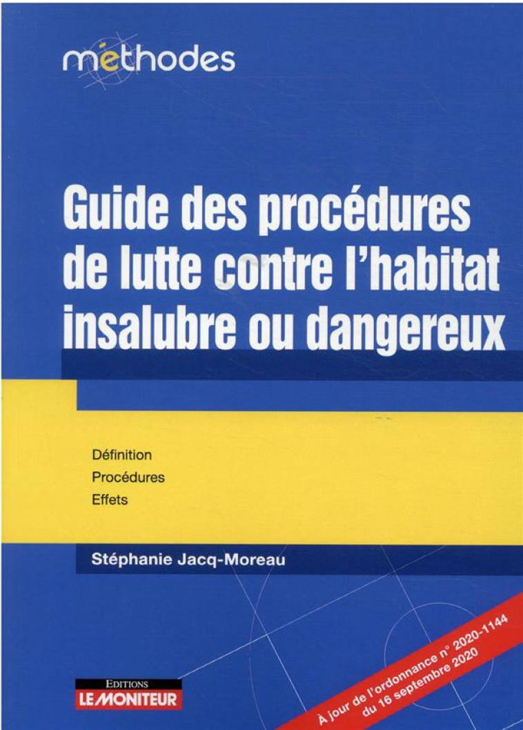 GUIDE DES PROCEDURES DE LUTTE CONTRE L'HABITAT INSALUBRE OU DANGEREUX - DEFINITIONS - PROCEDURES - E - JACQ-MOREAU S. - ARGUS