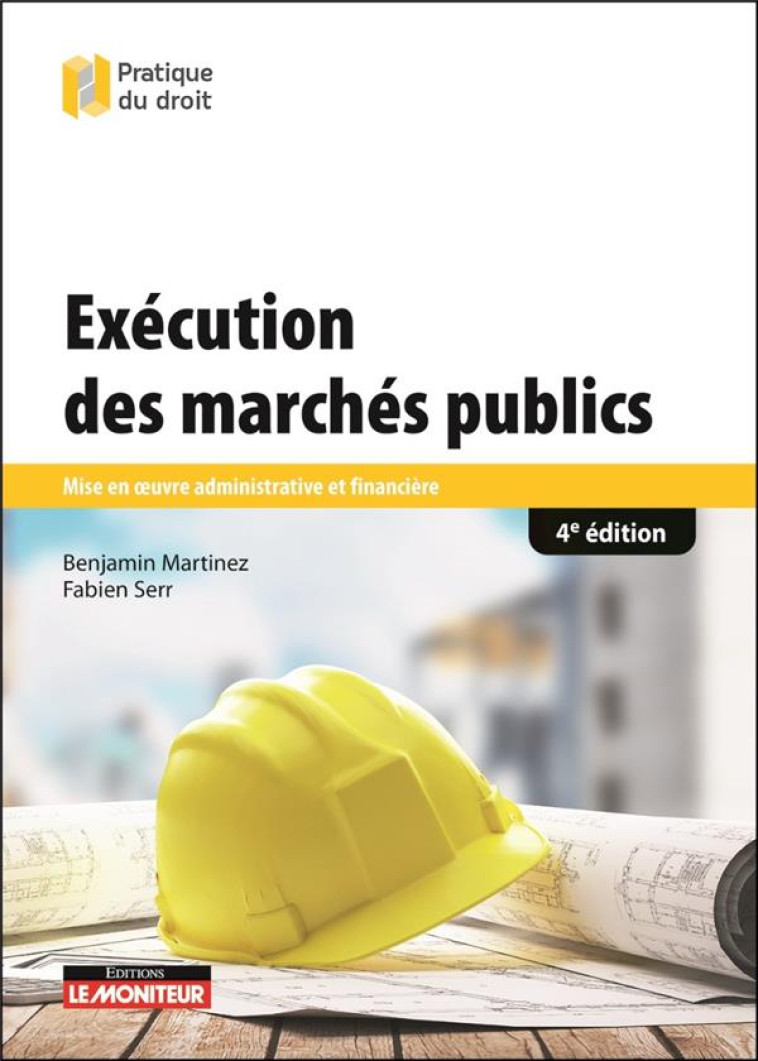 EXECUTION DES MARCHES PUBLICS - MISE EN OEUVRE ADMINISTRATIVE ET FINANCIERE - MARTINEZ/SERR - ARGUS