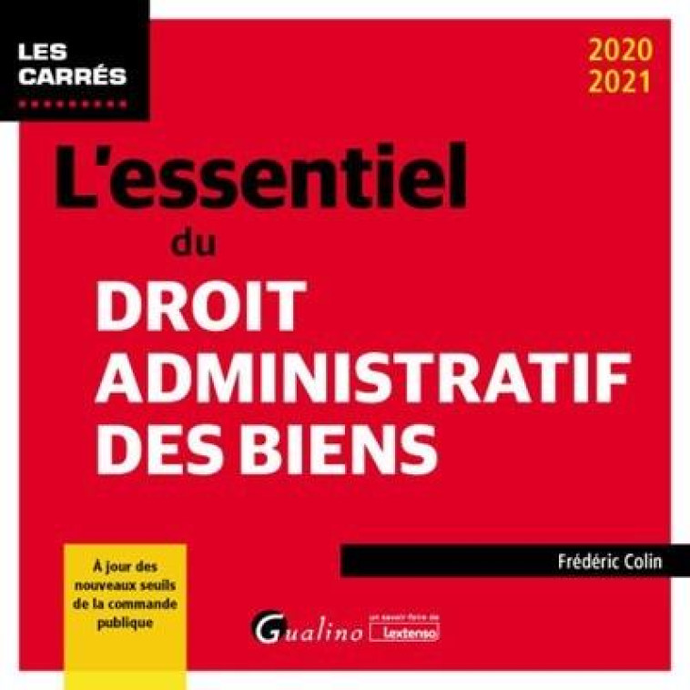 L'ESSENTIEL DU DROIT ADMINISTRATIF DES BIENS - COLIN FREDERIC - GUALINO