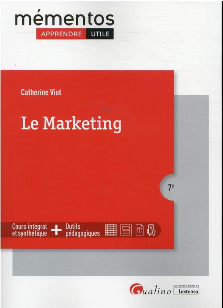 LE MARKETING - COURS INTEGRAL ET SYNTHETIQUE - OUTILS PEDAGOGIQUES - VIOT CATHERINE - GUALINO