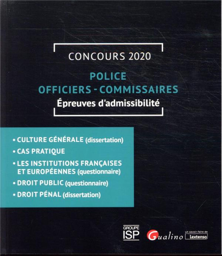 POLICE - OFFICIERS - COMMISSAIRES - CONCOURS 2020 - EPREUVES D'ADMISSIBILITE - GROUPE ISP - GUALINO