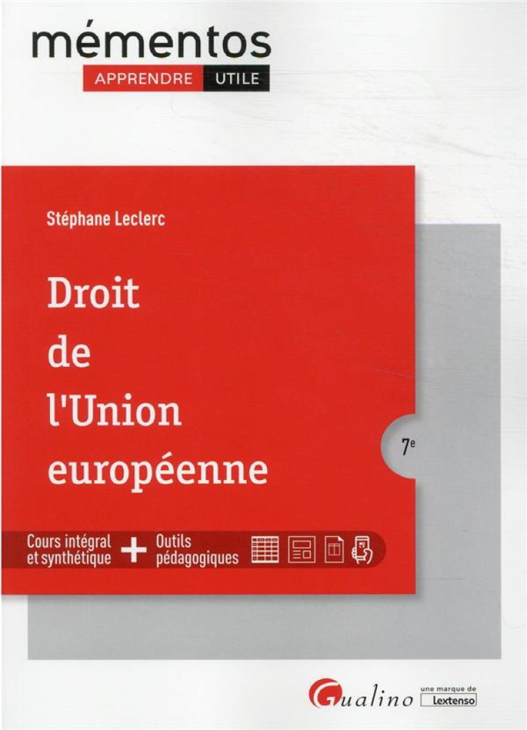 DROIT DE L'UNION EUROPEENNE - SOURCES - CARACTERES - CONTENTIEUX - LECLERC STEPHANE - GUALINO