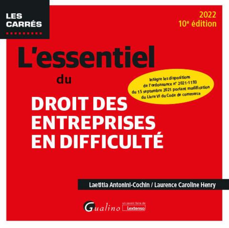 L'ESSENTIEL DU DROIT DES ENTREPRISES EN DIFFICULTE - INTEGRE LES DISPOSITIONS DE L'ORDONNANCE N  202 - HENRY - GUALINO