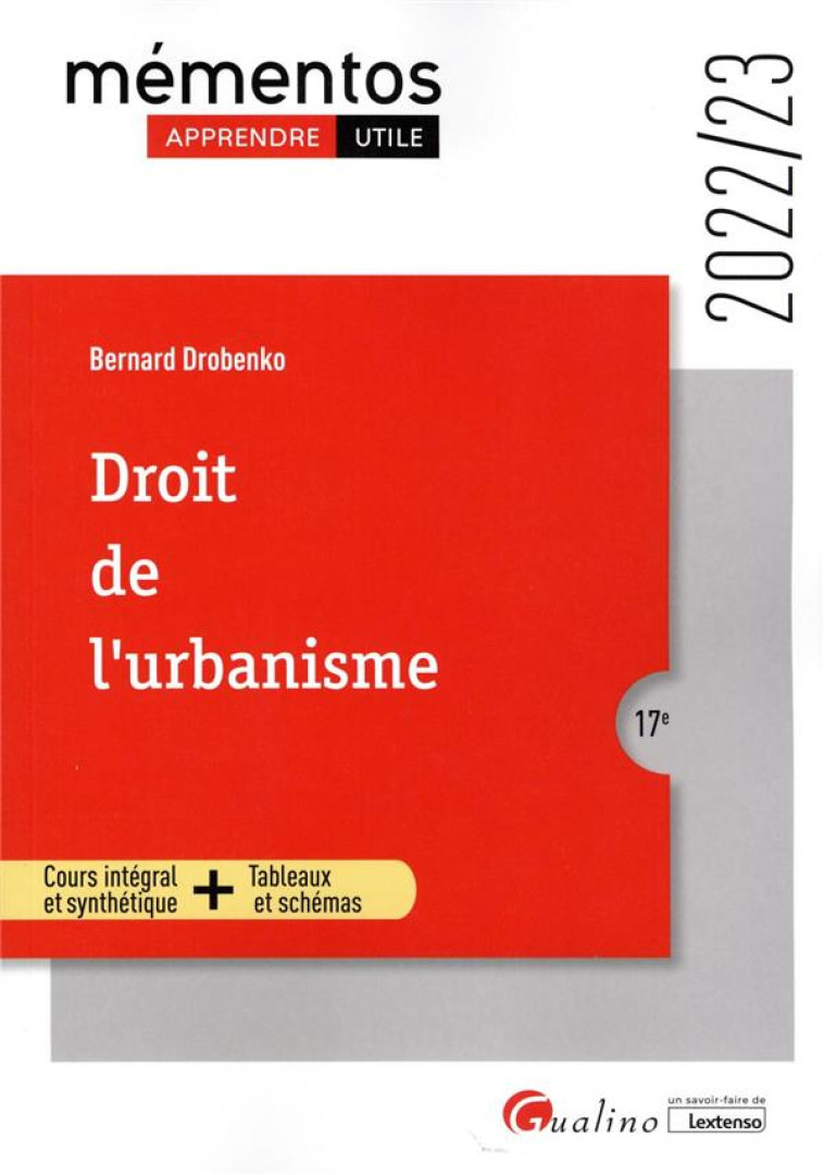 DROIT DE L'URBANISME - UN COURS CLAIR, STRUCTURE ET ACCESSIBLE - NOMBREUX SCHEMAS ET TABLEAUX - DROBENKO BERNARD - GUALINO