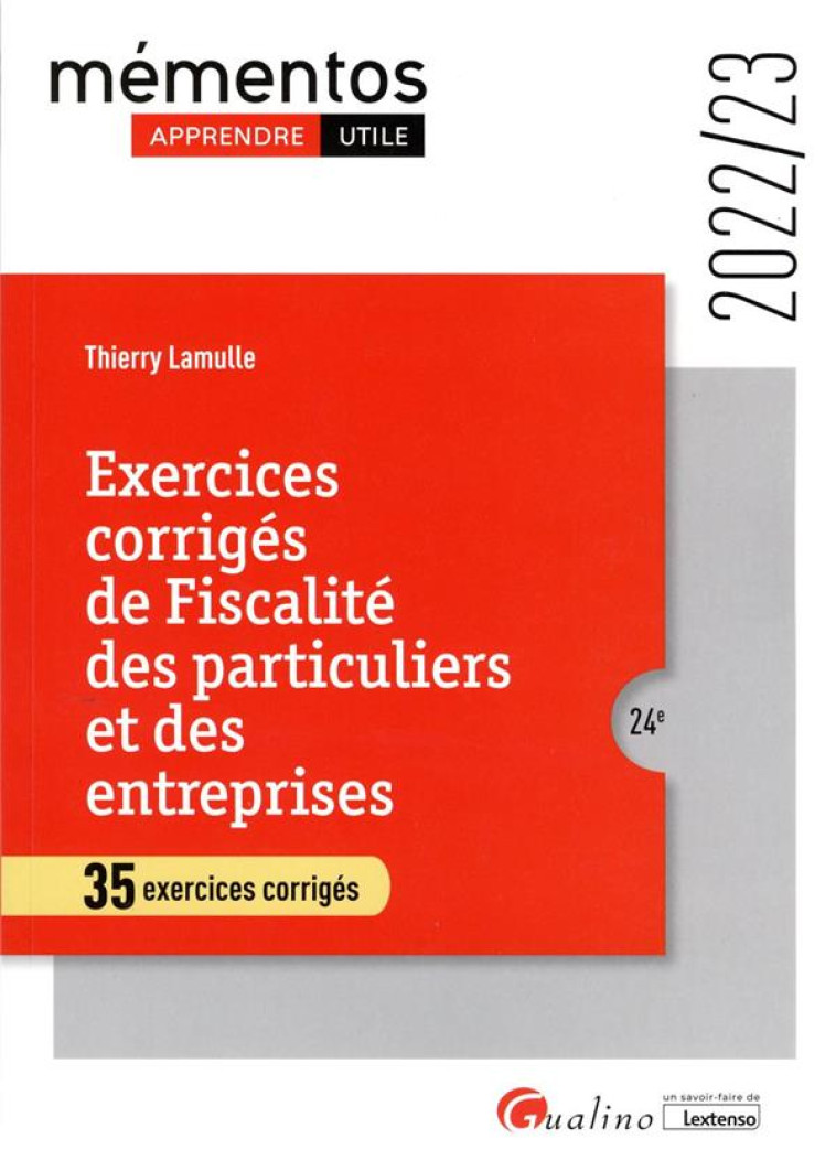 EXERCICES CORRIGES DE FISCALITE DES PARTICULIERS ET DES ENTREPRISES - 35 EXERCICES CORRIGES - LAMULLE THIERRY - GUALINO